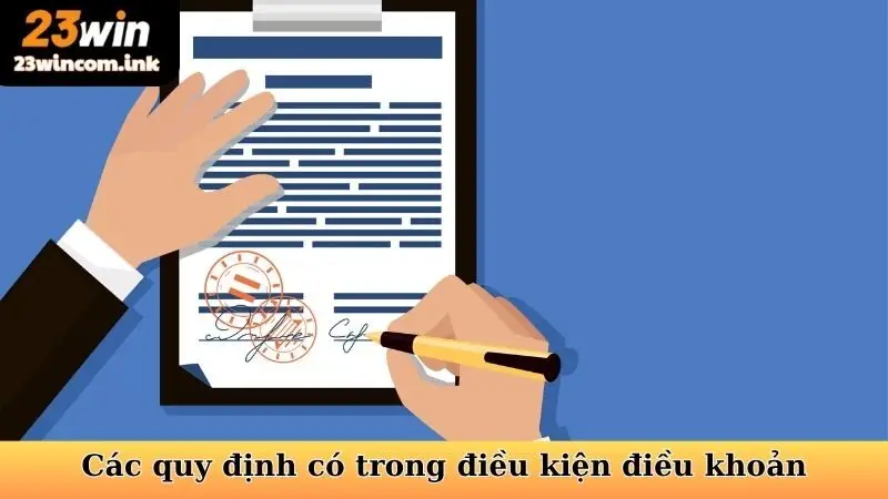 Các quy định có trong điều kiện điều khoản